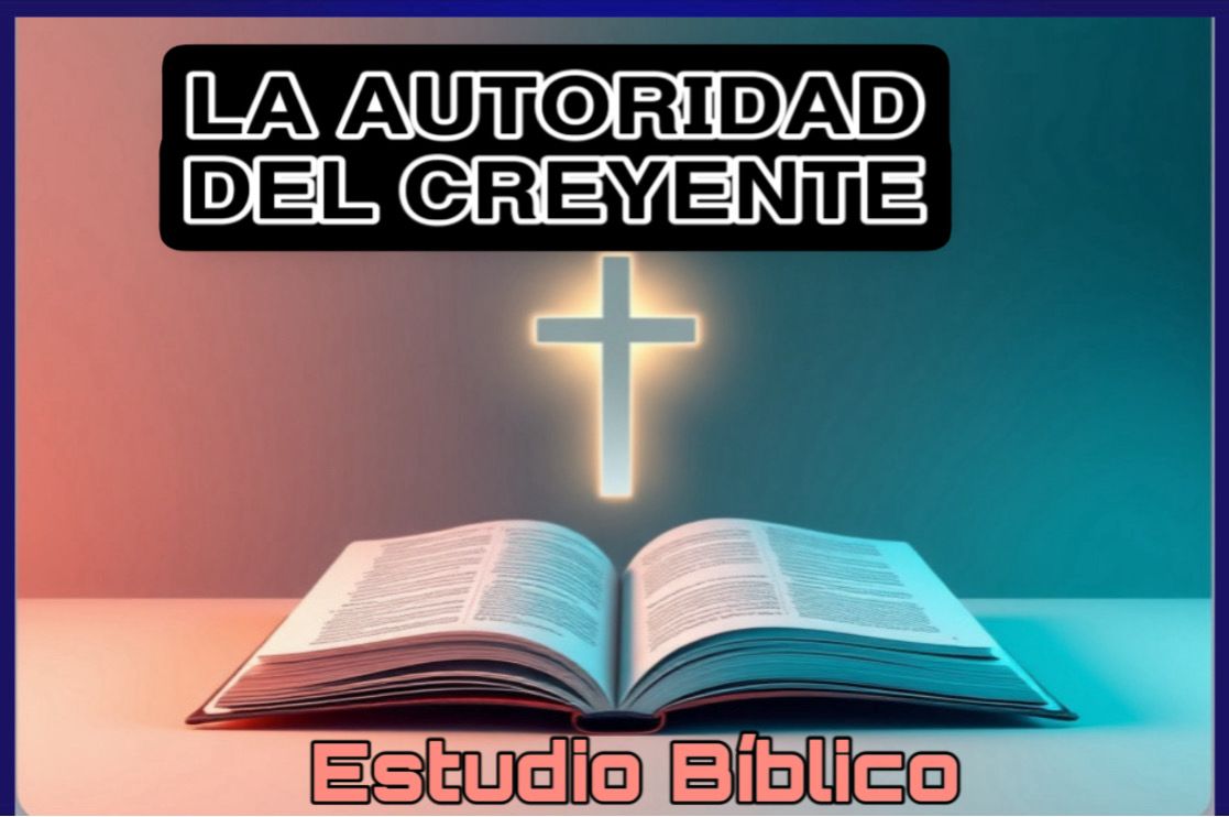 Estudio Bíblico: Autoridad del creyente